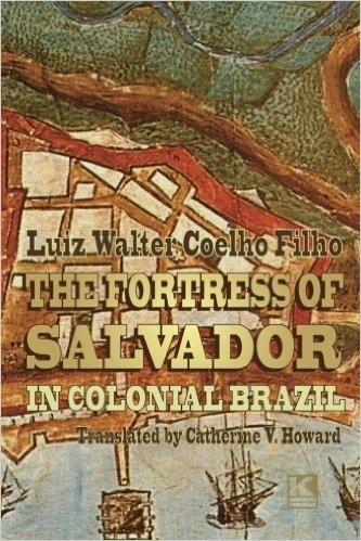 The Fortress of Salvador in Colonial Brazil