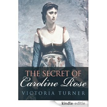 The Secret of Caroline Rose (English Edition) [Kindle-editie]