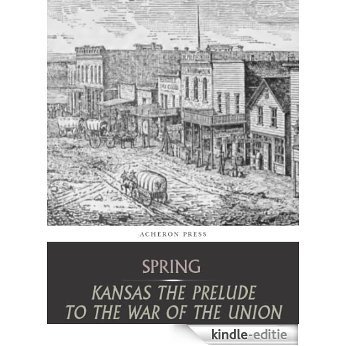 Kansas the Prelude to the War of the Union (English Edition) [Kindle-editie]