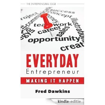 Everyday Entrepreneur: Making it Happen (The Entrpreneurial Edge) [Kindle-editie]