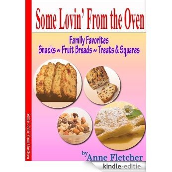 Some Lovin' From the Oven Family Favorites:Snacks ~ Fruit Breads ~ Treats & Squares (English Edition) [Kindle-editie] beoordelingen
