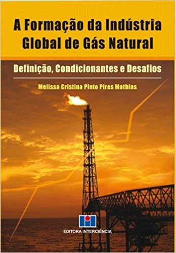 A Formação da Indústria Global de Gás Natural