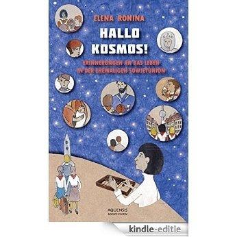 Hallo Kosmos: Erinnerungen an das Leben in der ehemaligen Sowjetunion (German Edition) [Kindle-editie]