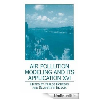 Air Pollution Modeling and its Application XVI [Kindle-editie]