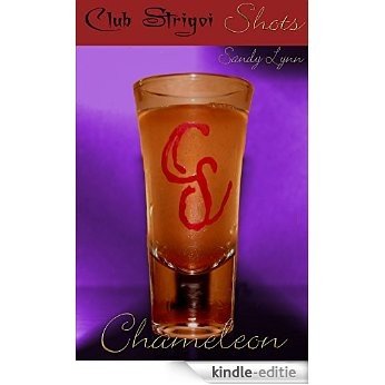 Shots: Chameleon (Club Strigoi Series) (English Edition) [Kindle-editie]