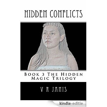 Hidden Conflicts (The Hidden Magic Trilogy Book 3) (English Edition) [Kindle-editie]