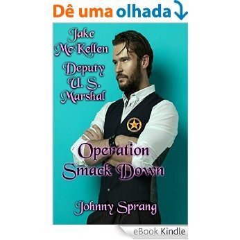 Operation Smack Down (Jake McKellen Deputy US Marshal Book 1) (English Edition) [eBook Kindle]
