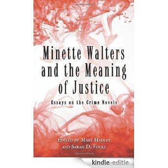 Minette Walters and the Meaning of Justice: Essays on the Crime Novels [Kindle-editie]