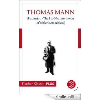 [Rezension »The Pre-Nazi Architects of Hitler's Atrocities«] (Fischer Klassik Plus 511) (German Edition) [Kindle-editie] beoordelingen