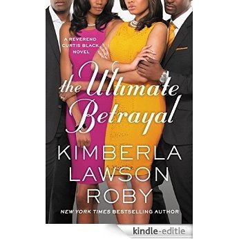 The Ultimate Betrayal (A Reverend Curtis Black Novel Book 12) (English Edition) [Kindle-editie]
