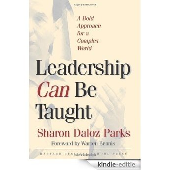 Leadership Can Be Taught: A Bold Approach for a Complex World [Kindle-editie]