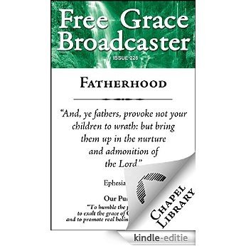 Free Grace Broadcaster - Issue 228 - Fatherhood (English Edition) [Kindle-editie]
