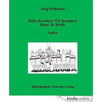 "Hallo Brasilien! Wir kommen! Band II: Profis": Satiren (German Edition) [Kindle-editie] beoordelingen