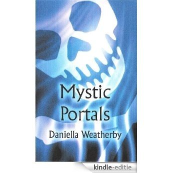 MYSTIC PORTALS (MYSTIC PORTALS TRILOGY Book 3) (English Edition) [Kindle-editie]