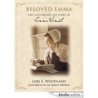 Beloved Emma : The Illustrated Life Story of Emma Smith [Kindle-editie]