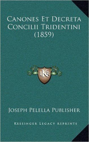 Canones Et Decreta Concilii Tridentini (1859) baixar
