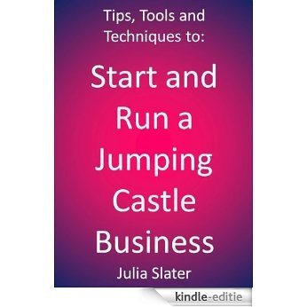 Start and Run a Jumping Castle Business (English Edition) [Kindle-editie]