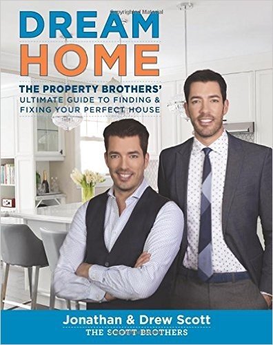 Dream Home: The Property Brothers Ultimate Guide to Finding & Fixing Your Perfect House baixar