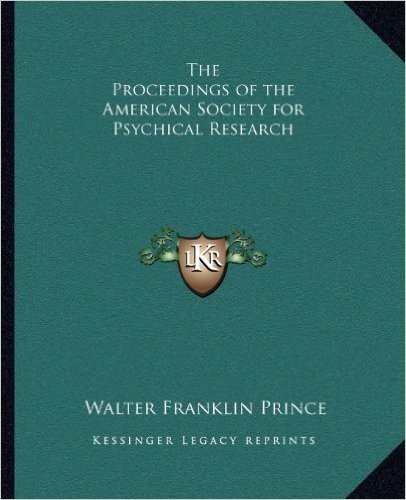 The Proceedings of the American Society for Psychical Research