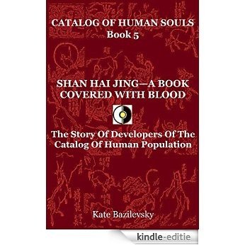 SHAN HAI JING-A BOOK COVERED WITH BLOOD: The Story Of Developers Of The Catalog Of Human Population (Catalog Of Human Souls 5) (English Edition) [Kindle-editie]