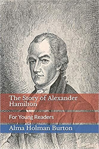 The Story of Alexander Hamilton: For Young Readers