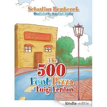 The 500 Foot Pizza of Luigi Ferdan (English Edition) [Kindle-editie]