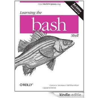 Learning the bash Shell: Unix Shell Programming (In a Nutshell (O'Reilly)) [Kindle-editie]