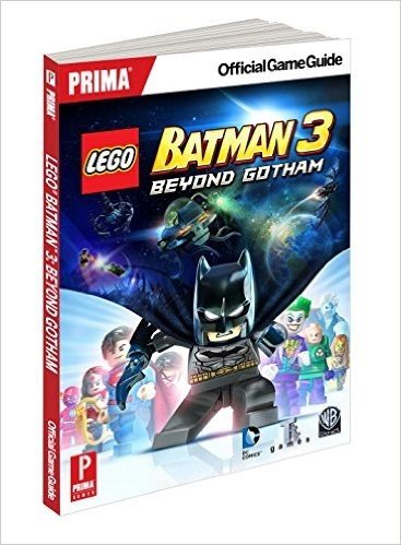 Lego Batman 3: Beyond Gotham: Prima Official Game Guides