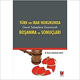 Türk ve Irak Hukukunda Genel Sebeplere Dayanarak Boşanma ve Sonuçları