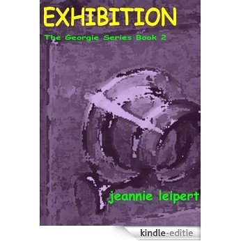 Exhibition (Georgie Book 2) (English Edition) [Kindle-editie]