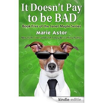 It Doesn't Pay to be Bad (Janet Maple Series Book 5) (English Edition) [Kindle-editie] beoordelingen