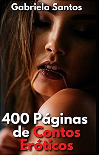 400 Páginas de Contos Eróticos: Coleção de Histórias Sexuais Picantes Para Adultos