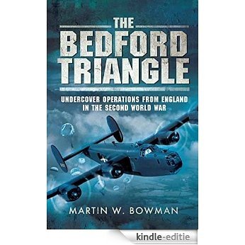 The Bedford Triangle : Undercover Operations from England in the Second World War [Kindle-editie] beoordelingen