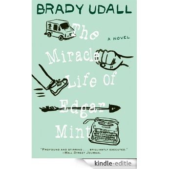 The Miracle Life of Edgar Mint: A Novel [Kindle-editie]