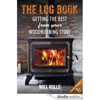 The Log Book - Getting The Best From Your Woodburning Stove (English Edition) [Kindle-editie]