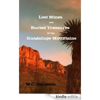 Lost Mines and Buried Treasures of the Guadalupe Mountains (English Edition) [Kindle-editie]