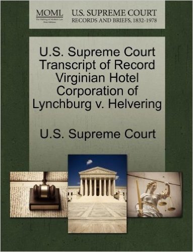 U.S. Supreme Court Transcript of Record Virginian Hotel Corporation of Lynchburg V. Helvering baixar
