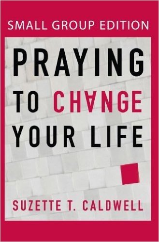 Praying to Change Your Life: Small Group Edition