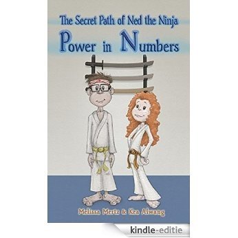 The Secret Path of Ned the Ninja: Power in Numbers (English Edition) [Kindle-editie]
