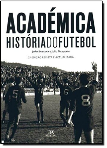 Academica: Historia Do Futebol