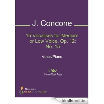 15 Vocalises for Medium or Low Voice, Op. 12: No. 15 [Kindle-editie]