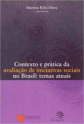 Contexto E Pratica Da Avaliaçao De Iniciativas Sociais No Brasil - Temas Atuais