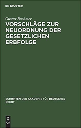 Vorschläge zur Neuordnung der gesetzlichen Erbfolge (Schriften Der Akademie Fur Deutsches Recht)