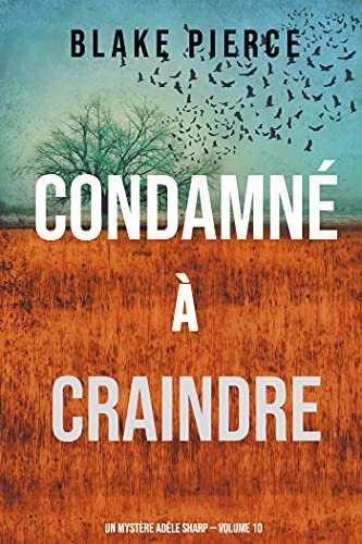Condamné à Craindre (Un Mystère Adèle Sharp – Volume 10) (French Edition)