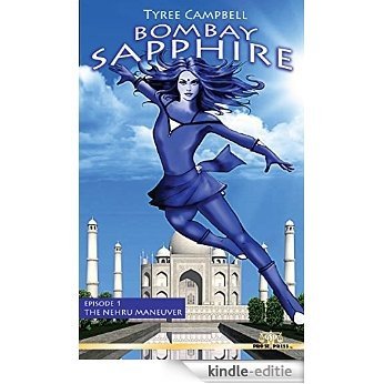 Bombay Sapphire: Episode 1 - The Nehru Maneuver (English Edition) [Kindle-editie]