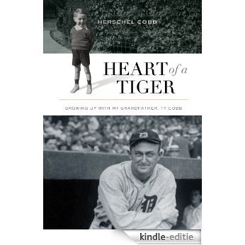 Heart of a Tiger: Growing up with My Grandfather, Ty Cobb [Kindle-editie]