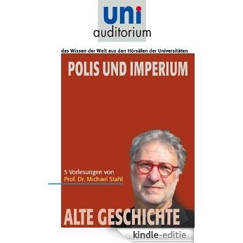 Polis und Imperium: Alte Geschichte (uni auditorium - Taschenbuch) (German Edition) [Kindle-editie]