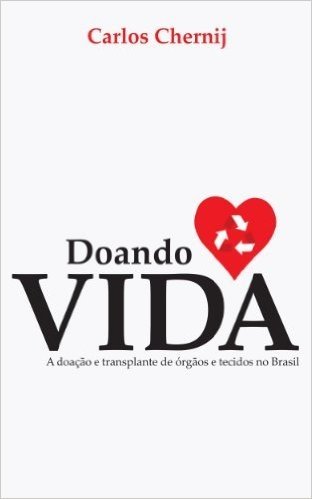 Doando Vida: A Doação e Transplante de Órgãos e Tecidos no Brasil