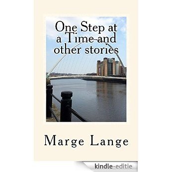 One Step at a Time and other stories: A Collection of Short Stories (English Edition) [Kindle-editie]