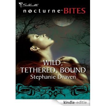 Wild, Tethered, Bound (Mythica) [Kindle-editie]